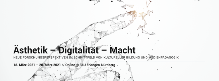 Ästhetik – Digitalität – Macht. Neue Forschungsperspektiven im Schnittfeld von Kultureller Bildung und Medienpädagogik